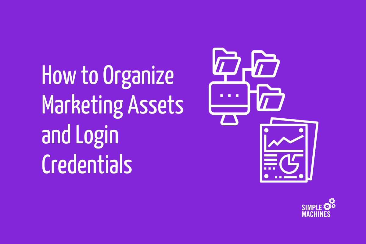 How to Organize Marketing Assets and Login Credentials