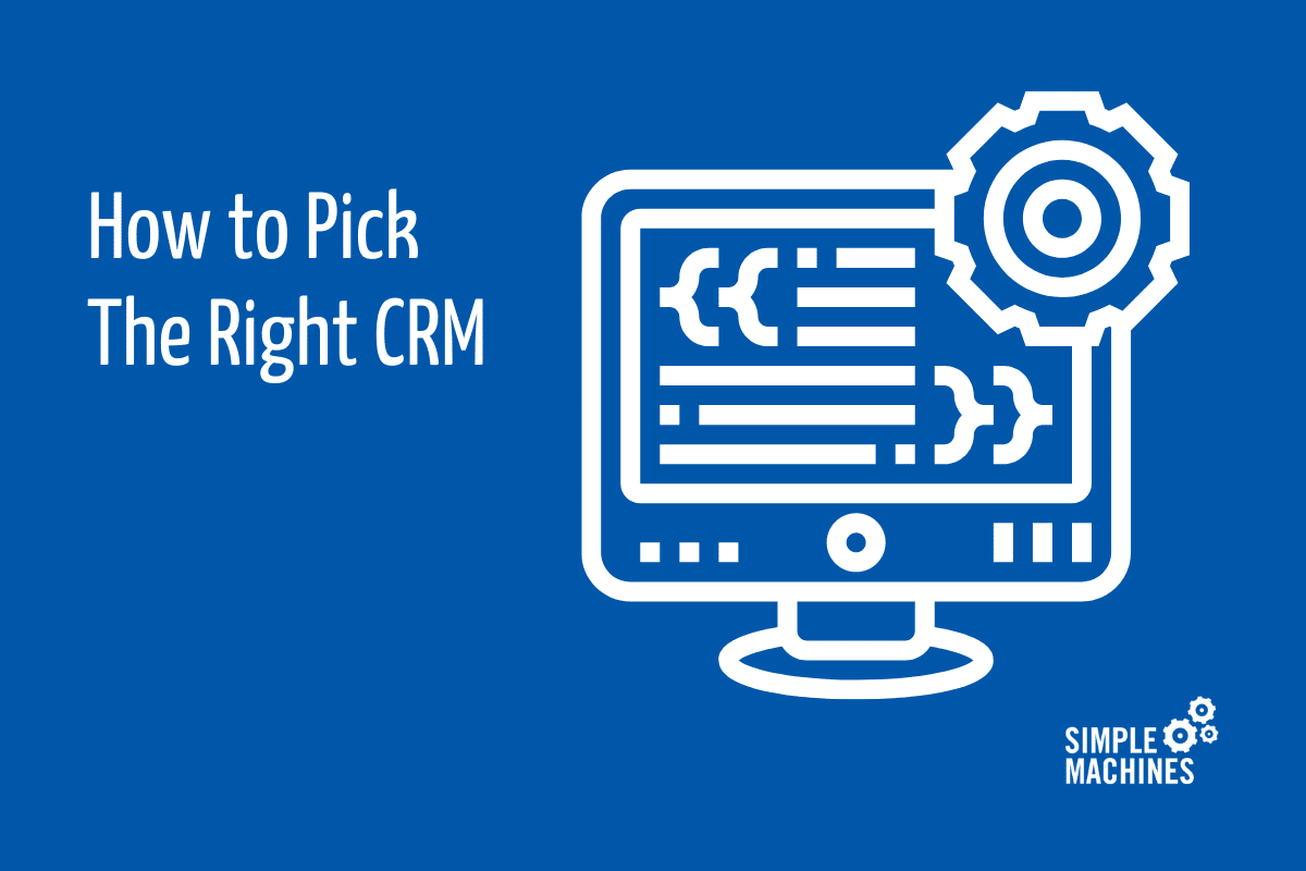 How to Pick The Right CRM