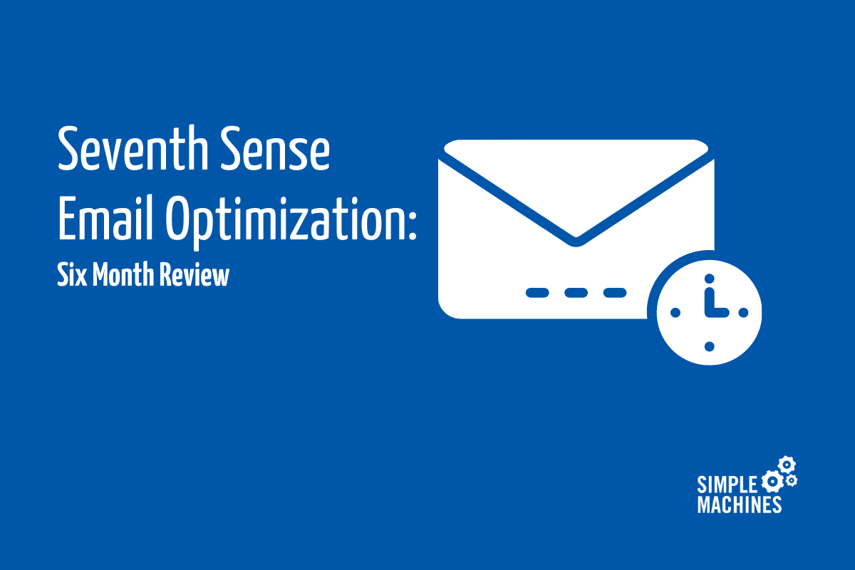 Seventh Sense Email Optimization 6 month review