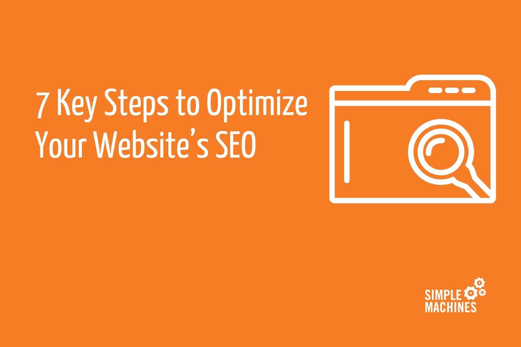 7 Key Steps to Grow Your Website’s SEO | Simple Machines Marketing