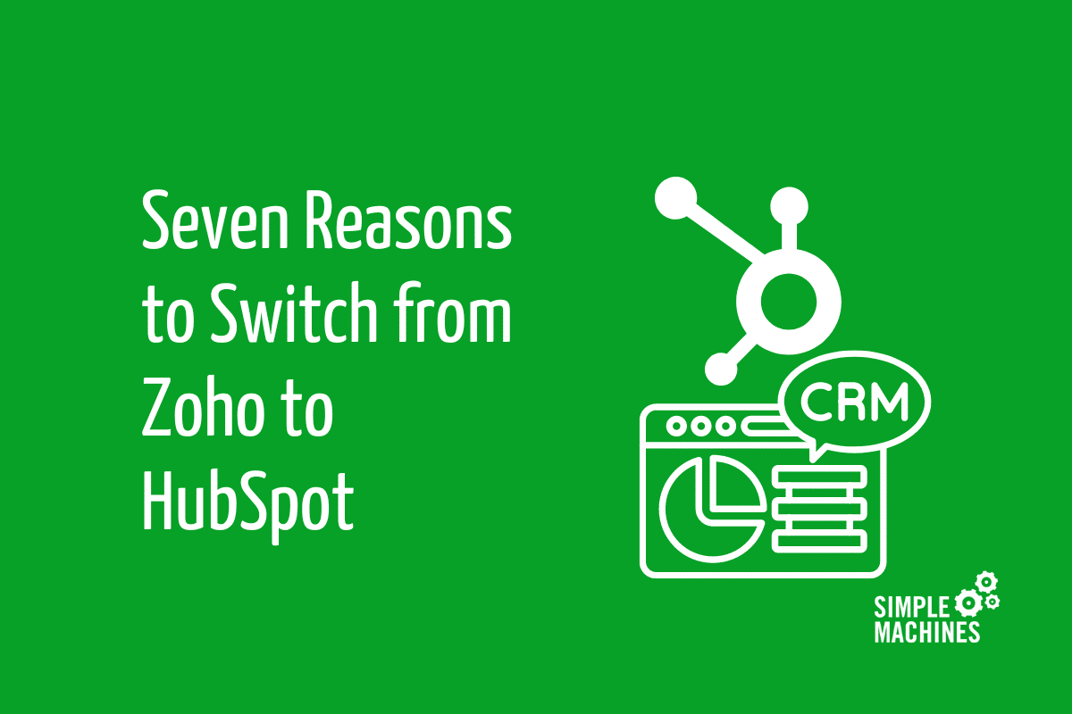 Seven Reasons to Switch from Zoho to HubSpot