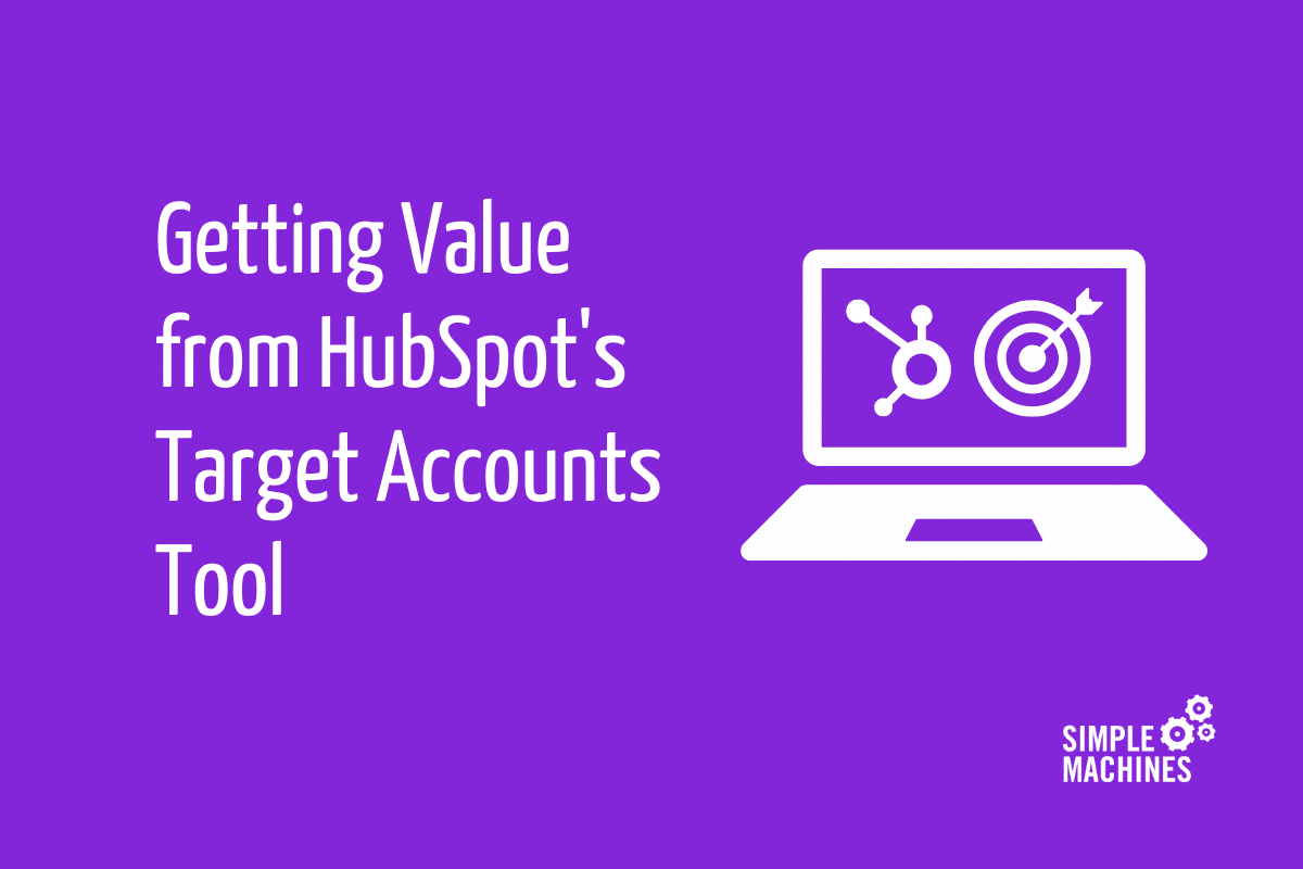 Getting Value from HubSpot Targeted Accounts Tool graphic