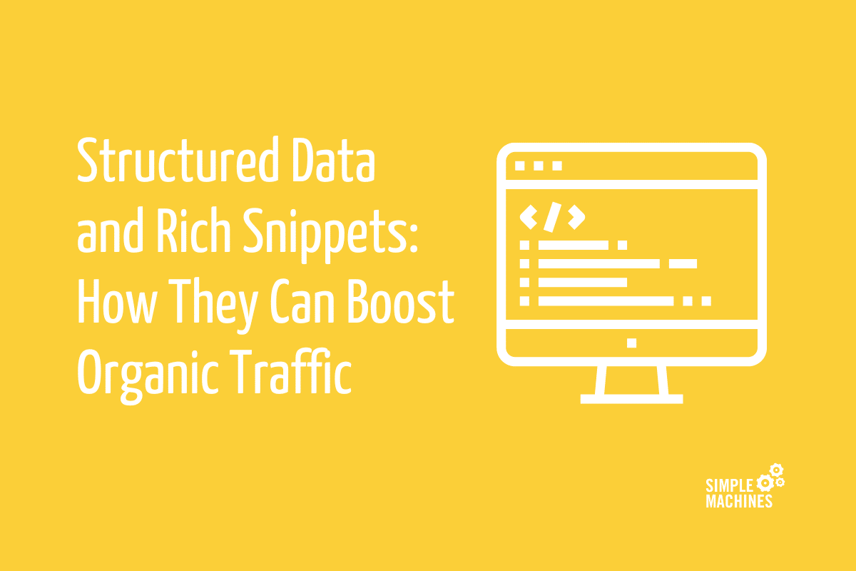 Structured Data and Rich Snippets: How They Can Boost Organic Traffic