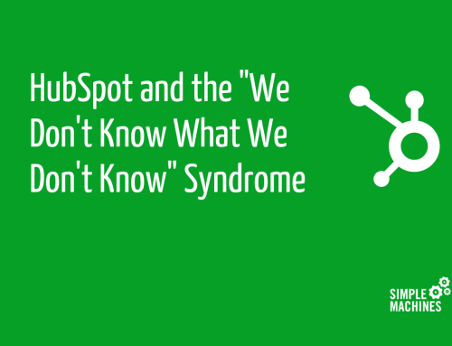 HubSpot and the “We Don’t Know What We Don’t Know” Syndrome