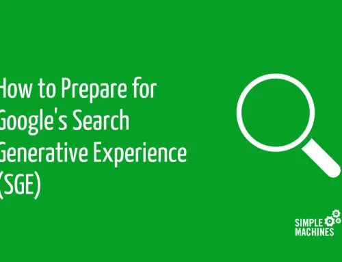 How to Prepare for Google’s Search Generative Experience (SGE)