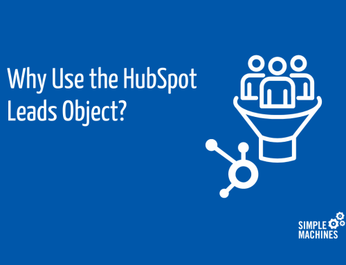 Why Use the HubSpot Leads Object?