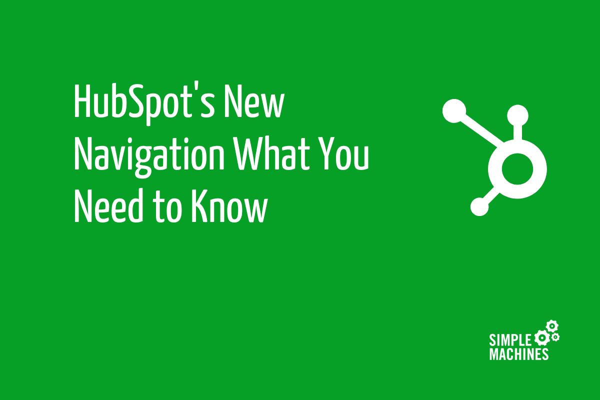 HubSpot's New Navigation What You Need to Know