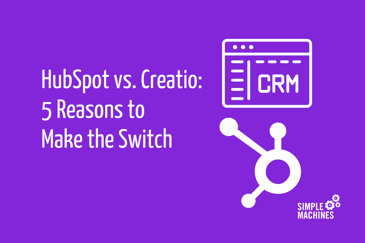 HubSpot vs. Creatio: 5 Reasons to Make the Switch