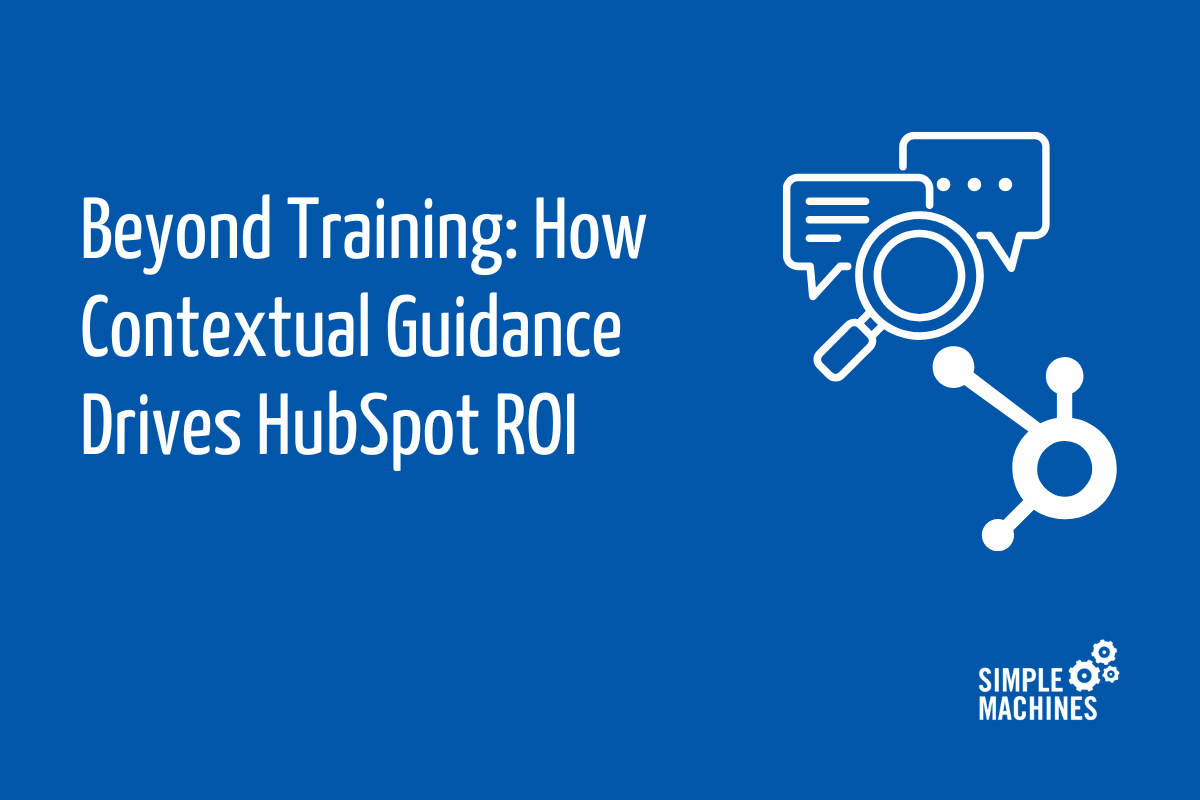 Beyond Training How Contextual Guidance Drives HubSpot ROI