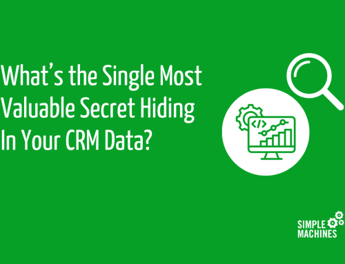 What’s the Single Most Valuable Secret Hiding In Your CRM Data?