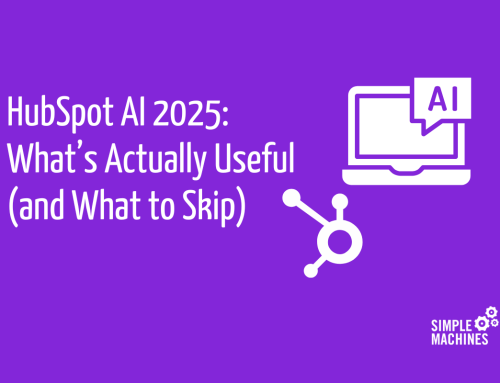 HubSpot AI 2025: What’s Actually Useful (and What to Skip)