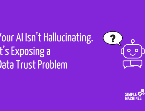 Your AI Isn’t Hallucinating. It’s Exposing a Data Trust Problem