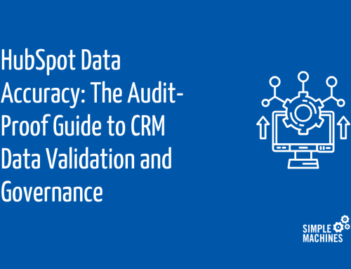 HubSpot Data Accuracy: The Audit-Proof Guide to CRM Data Validation and Governance