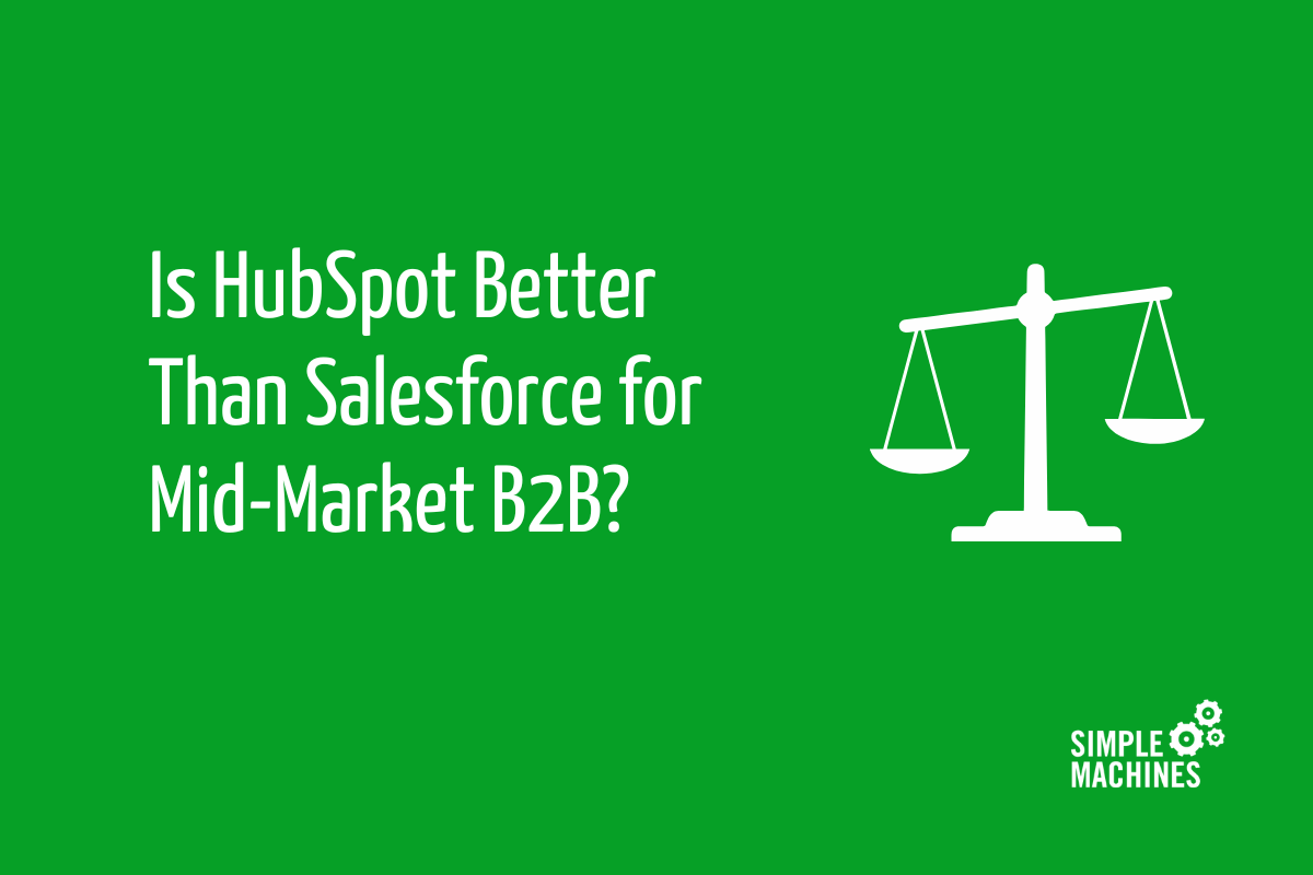 Is HubSpot Better Than Salesforce for Mid-Market B2B