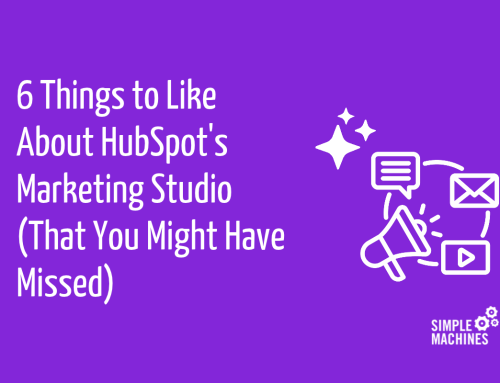 6 Things to Like About HubSpot’s Marketing Studio (That You Might Have Missed)